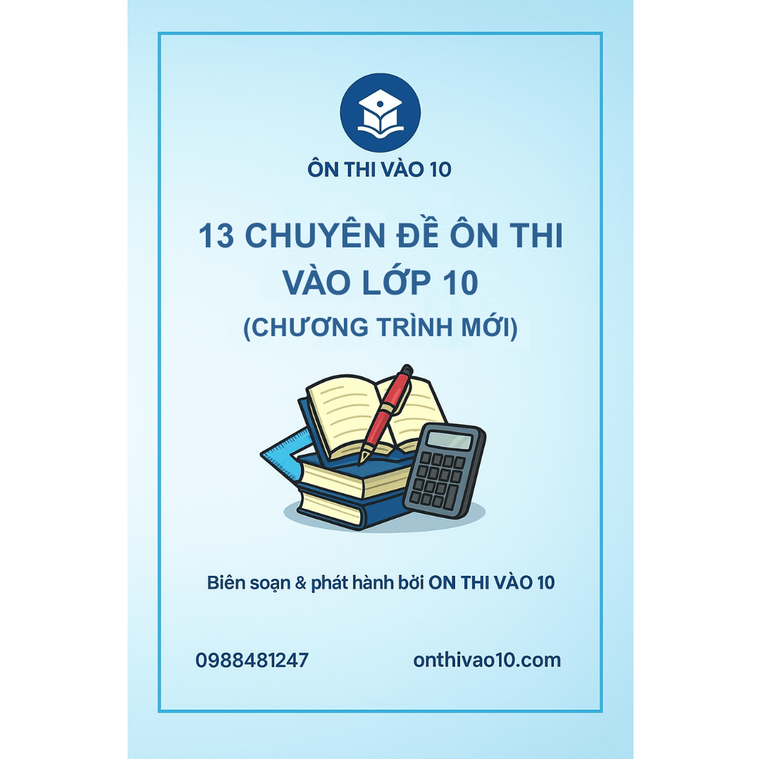 13 Chuyên Đề Ôn Thi Vào Lớp 10 Năm 2025