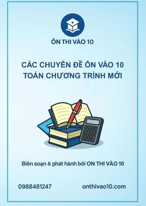 Các chuyên đề ôn thi lớp 10 toán chương trình mới