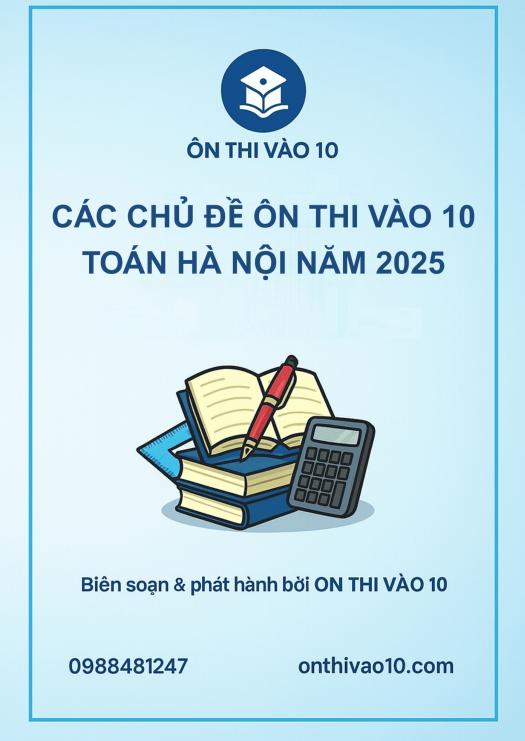 Các chủ đề ôn thi vào 10 môn toán 2025
