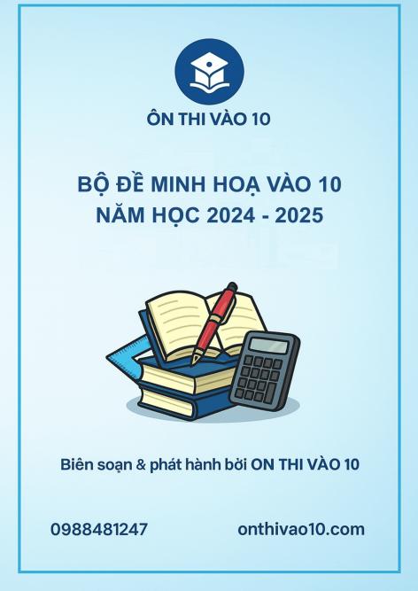 Đề Thi Minh Hoạ Vào lớp 10 Môn Toán Năm 2024-2025